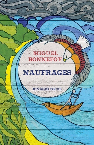 Livrenpoche : Naufrages - Miguel Bonnefoy - Livre
