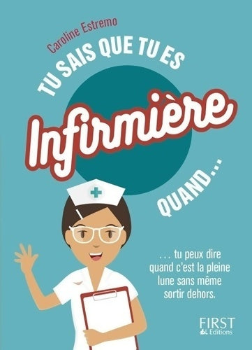 Livrenpoche : Tu sais que tu es infirmière - Caroline Estremo - Livre