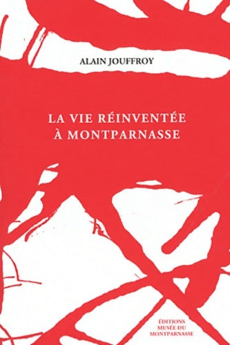 Livrenpoche : La vie réinventée à Montparnasse - Alain Jouffroy - Livre