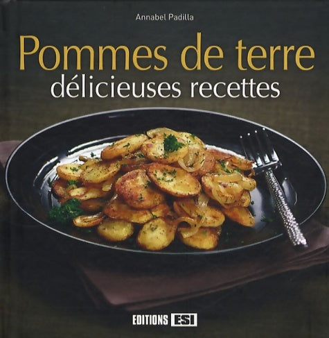 Livrenpoche : POMMES DE TERRE Délicieuses RECETTES - PADILLA A. - Livre