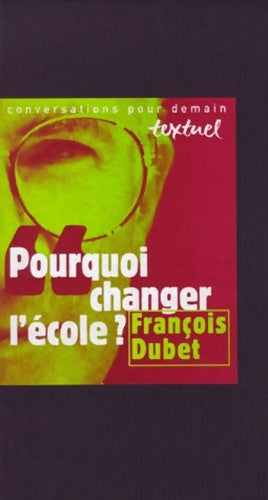 Livrenpoche : Pourquoi changer l'école ? - François Dubet - Livre