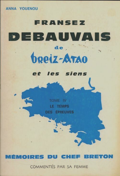 Livrenpoche : Fransez Debauvais de Breiz Atao et les siens Tome IV le temps des épreuves - Anna Youenou - Livre