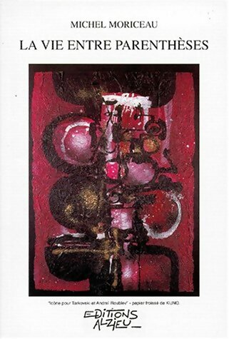 Livrenpoche : La vie entre parenthèses - Michel Moriceau - Livre