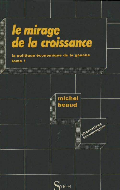 Livrenpoche : Le mirage de la croissance Tome I - Michel Beaud - Livre