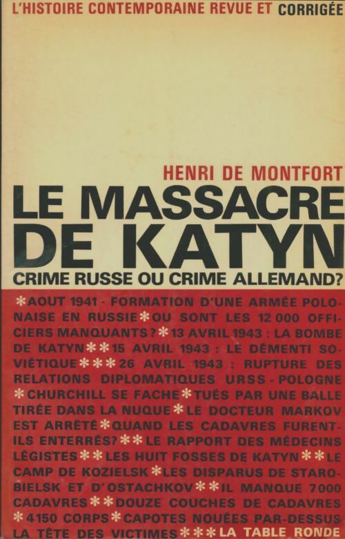 Livrenpoche : Le massacre de Katyn. Crime russe ou crime allemand? - Henri De Montfort - Livre