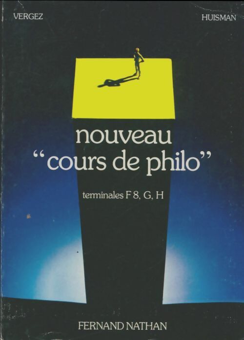 Livrenpoche : Nouveau cours de philo Terminales F8, G, H - André Vergez - Livre