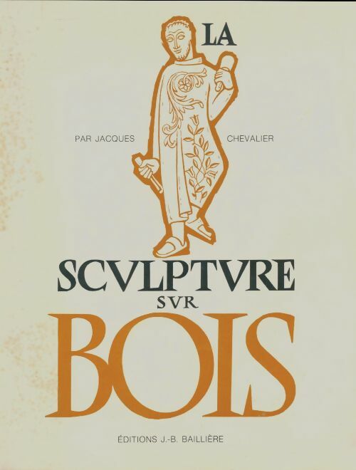 Livrenpoche : La sculpture sur bois - Jacques Chevalier - Livre