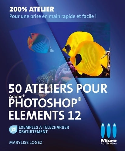 Livrenpoche : 50 ATELIERS PHOTOSHOP éléments 12 - LOGEZ M. - Livre