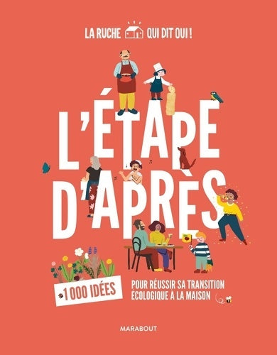 Livrenpoche : L'étape d'après : 1000 idées pour réussir sa transition écologique à la maison - La Ruche qui dit oui - La Ruche Qui Dit Oui - Livre