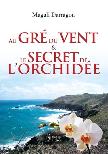 Livrenpoche : Au gré du vent et le secret de l'orchidée - Magali DARRAGON - Livre