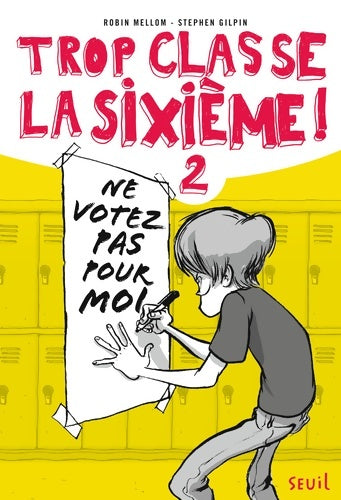 Livrenpoche : Ne votez pas pour moi ! : Trop Classe la Sixième Tome II - Robin Mellom - Livre