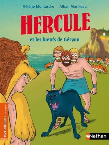 Livrenpoche : Hercule et les boeufs de Géryon - Mythologie et Compagnie - Dès 7 ans - Hélène Montardre - Livre