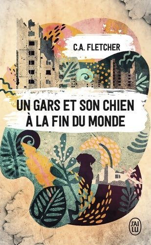 Livrenpoche : Un gars et son chien à la fin du monde - C. A. Fletcher - Livre