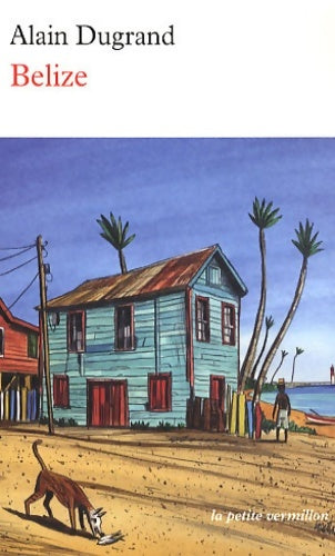 Livrenpoche : Belize - Alain Dugrand - Livre