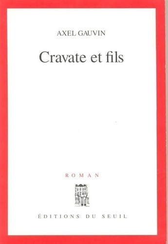 Livrenpoche : Cravate et Fils - Axel Gauvin - Livre