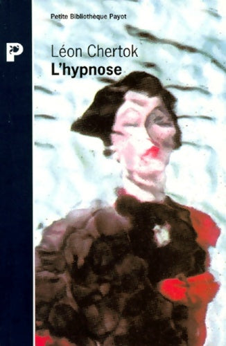 Livrenpoche : L'Hypnose. Théorie Pratique Et Technique - Léon Chertok - Livre
