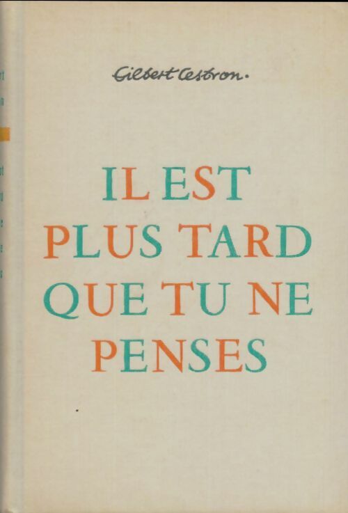 Livrenpoche : Il est plus tard que tu ne penses - Gilbert Cesbron - Livre