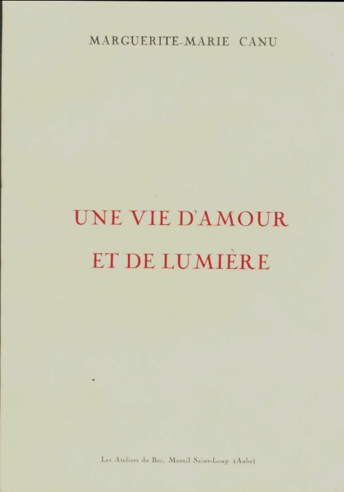 Livrenpoche : Une vie d'amour et de lumière - Marguerite-Marie Canu - Livre