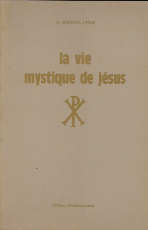 Livrenpoche : La vie mystique de Jésus - Harvey Spencer Lewis - Livre