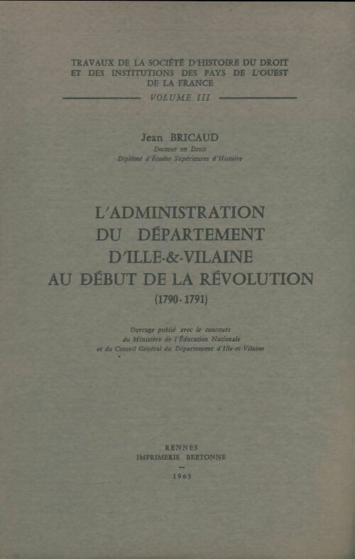 Livrenpoche : L'administration du département d'Ille & Vilaine au début de la révolution - Jean Bricaud - Livre