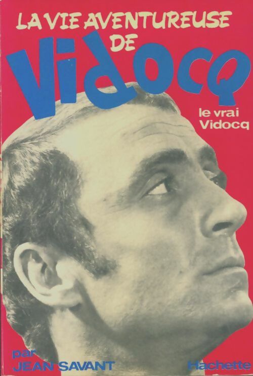 Livrenpoche : La vie aventureuse de Vidocq - Jean Savant - Livre