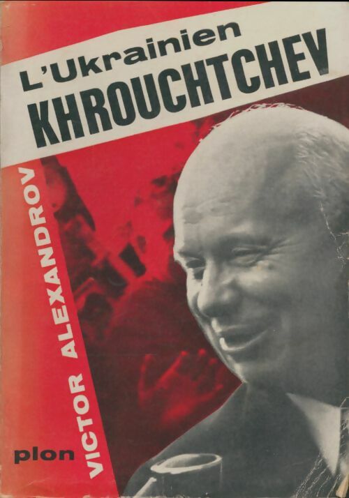 Livrenpoche : L'ukrainien Khrouchtchev - Victor Alexandrov - Livre