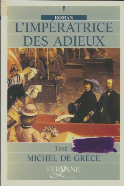 Livrenpoche : L'impératrice des adieux Tome I - Michel De Grèce - Livre