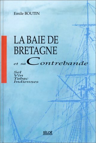 Livrenpoche : La baie de Bretagne et sa contrebande - Emile Boutin - Livre