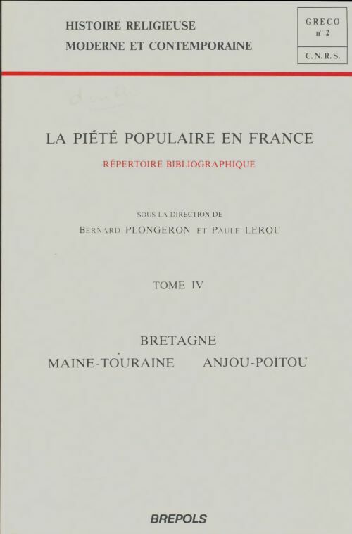 Livrenpoche : La piete populaire en France Tome IV : Bretagne, Maine-Touraine, Anjou-Poitou - Bernard Plongeron, Paule Lerou Eds. - Livre