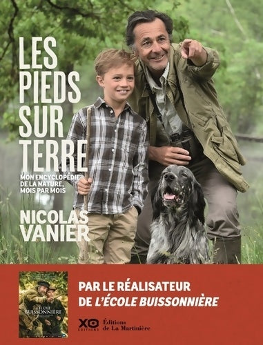 Livrenpoche : Les Pieds sur Terre : Mon encyclopédie de la nature mois par mois - Nicolas Vanier - Livre