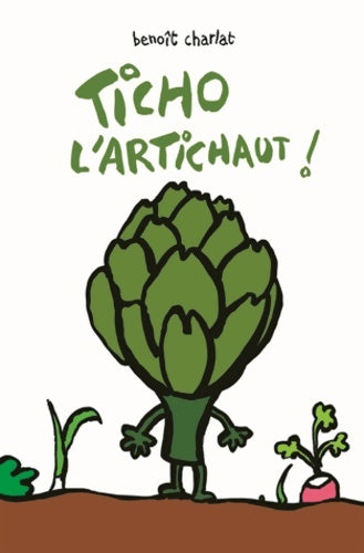 Livrenpoche : TICHO L'ARTICHAUT - Benoît Charlat - Livre