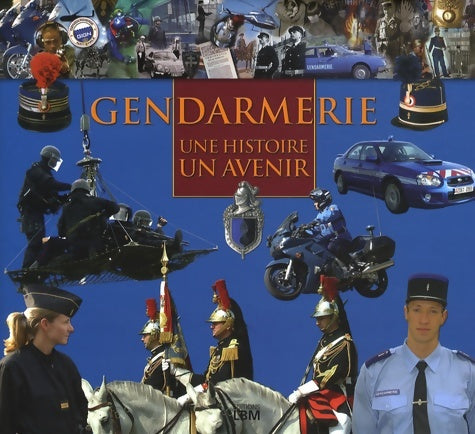 Livrenpoche : Gendarmerie : Une histoire un avenir - Nicolas Jagora - Livre