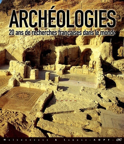 Livrenpoche : Archéologies : 20 ans de recherches françaises dans le monde - Maurice Lenoir - Livre