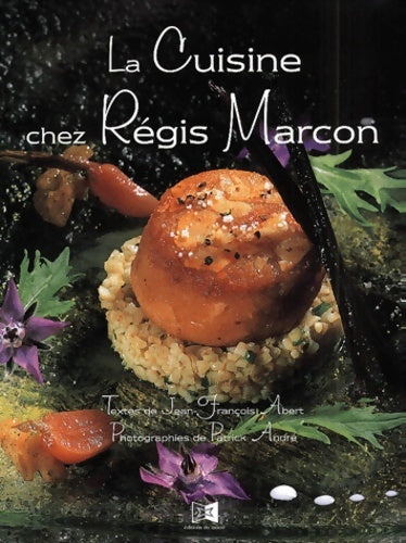 Livrenpoche : La cuisine chez regis marcon - Jean-François Abert - Livre