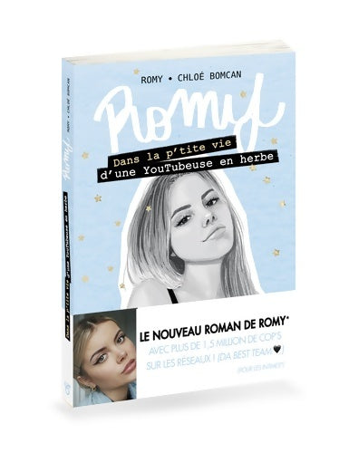 Livrenpoche : Romy - Dans la p'tite vie d'une YouTubeuse en herbe - Lecture roman jeunesse adolescence amour relations amoureuses - Dès 12 ans - Chloé Bomcan - Livre