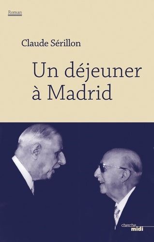 Livrenpoche : Un déjeuner à Madrid - Claude Sérillon - Livre