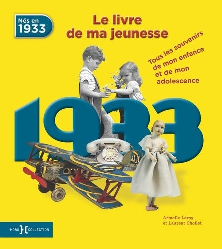 Livrenpoche : 1933 Le Livre de ma jeunesse - Laurent Chollet - Livre