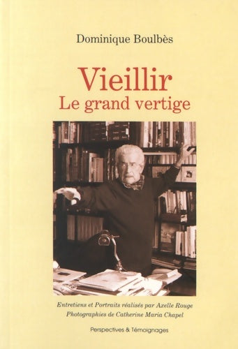 Livrenpoche : Vieillir : Le grand vertige - Dominique Boulbès - Livre
