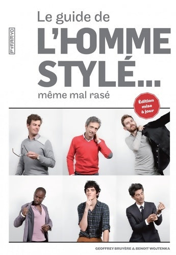 Livrenpoche : Le Guide de l'homme stylé... Même mal rasé - Geoffrey Bruyere - Livre