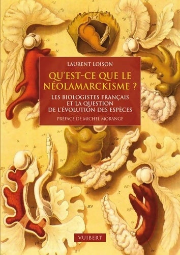 Livrenpoche : Qu'est-ce que le néolamarckisme ? : Les biologistes français et la question de l'évolution des espèces - Laurent Loison - Livre