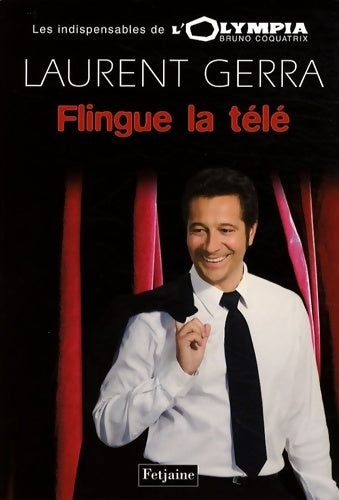 Livrenpoche : Laurent Gerra flingue la télé - Laurent Gerra - Livre