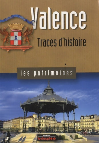 Livrenpoche : Valence : Traces d'histoire - Alain Balsan - Livre