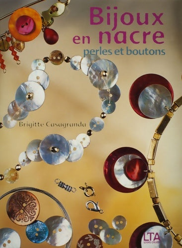 Livrenpoche : Bijoux en nacre : Perles et boutons - Brigitte Casagranda - Livre