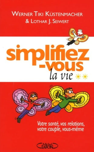 Livrenpoche : Simplifiez-vous la vie Tome II : - Werner Tiki Kustenmacher - Livre