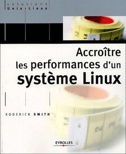 Livrenpoche : Accroître les performances d'un système Linux - Roderick W. Smith - Livre