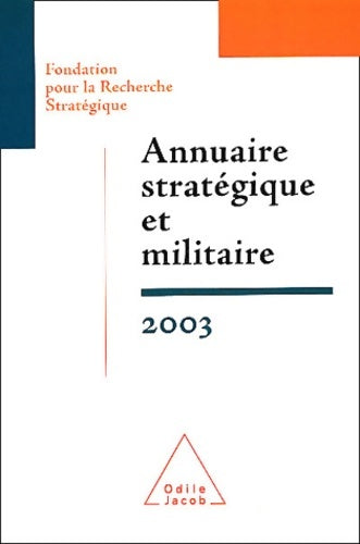Livrenpoche : Fondation pour la recherche stratégique : Annuaire stratégique et militaire 2003 - Collectif - Livre