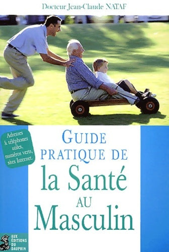 Livrenpoche : Guide pratique de la santé au masculin - Jean-Claude Nataf - Livre