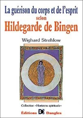 Livrenpoche : Guérison du corps et de l'esprit selon Hildegarde de Bingen - Wighard Strehlow - Livre