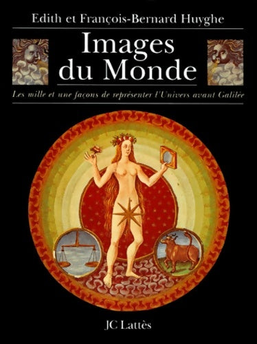 Livrenpoche : Images du Monde : Les mille et une façons de représenter l'univers avant Galilée - François-Bernard Huyghe - Livre