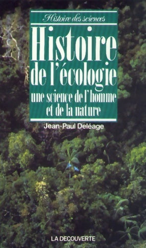 Livrenpoche : HISTOIRE DE L ECOLOGIE - Jean-Paul Deléage - Livre
